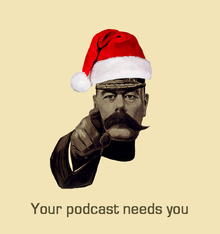 Your podcast needs you